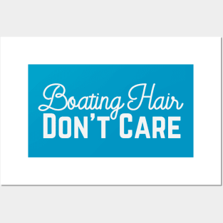 Boating Hair - Don't Care Posters and Art